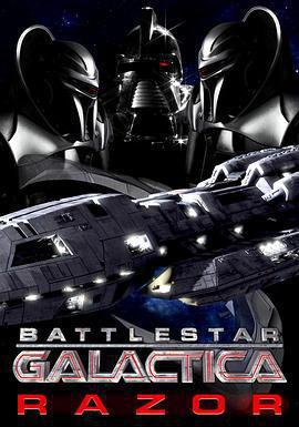 太空堡壘卡拉狄加：利刃 Battlestar Galactica Razor線上看