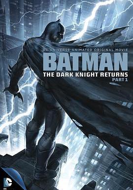 蝙蝠俠：黑暗騎士歸來(上) Batman: The Dark Knight Returns, Part 1線上看