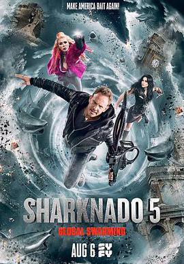 鯊捲風5：全球鯊暴 Sharknado 5: Global Swarming線上看