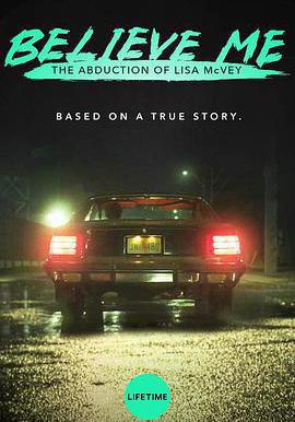 相信我：被誘拐的麗莎·麥克維 Believe Me: The Abduction of Lisa McVey線上看