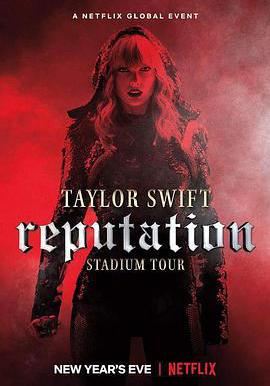 泰勒·斯威夫特：「舉世盛名」巡迴演唱會 Taylor Swift: Reputation Stadium Tour線上看