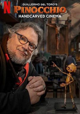 吉爾莫·德爾·托羅的匹諾曹：幕後匠人 Guillermo del Toro's Pinocchio: Handcarved Cinema線上看