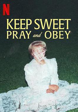 乖乖聽話：邪教中的祈禱與服從 Keep Sweet: Pray and Obey線上看