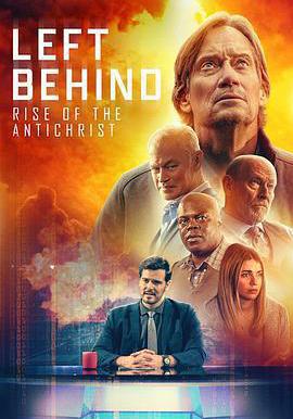 末日迷蹤：敵基督的崛起 Left Behind: Rise of the Antichrist線上看