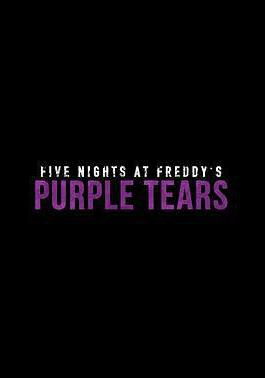 玩具熊的五夜後宮：紫色的淚 Five Nights at Freddy's: Purple Tears線上看