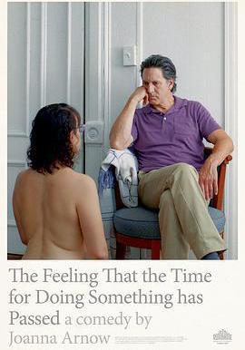 做某事時的感覺已然消逝 The Feeling That the Time for Doing Something Has Passed線上看