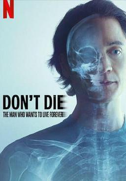 長生不死：矽谷富豪的逆齡人生 Don't Die: The Man Who Wants to Live Forever線上看