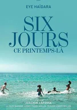 春中六日 Six jours, ce printemps-là線上看