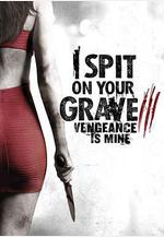 我唾棄你的墳墓：復仇在我 I Spit on Your Grave: Vengeance is Mine線上看