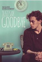 只道再見 Just Say Goodbye線上看