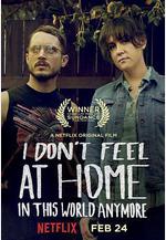 無處爲家 I Don't Feel at Home in This World Anymore線上看