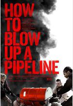 如何炸毀一條管道 How to Blow Up a Pipeline線上看